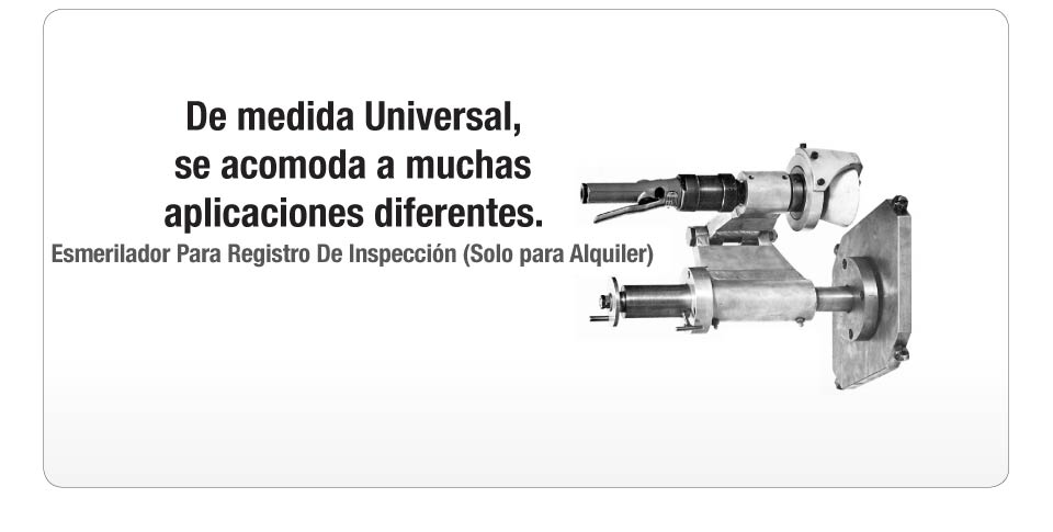Esmerilador Para Registro de Inspección (Solo Para Alquiler) Esmerilador Para Registro de Inspección (Solo Para Alquiler)
