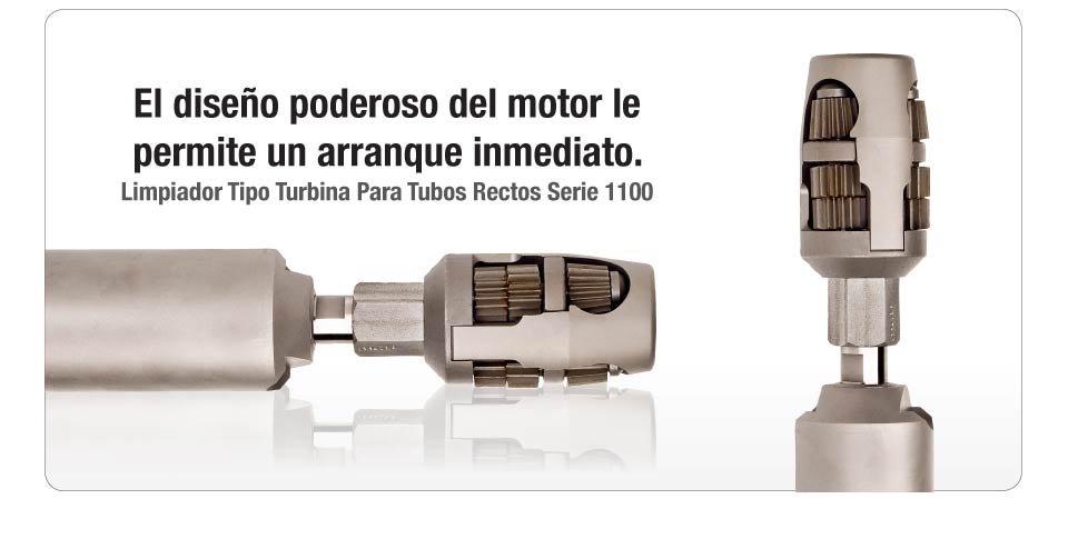 Limpiador Tipo Turbina Para Tubos Rectos Serie 1100 Limpiador Tipo Turbina Para Tubos Rectos Serie 1100