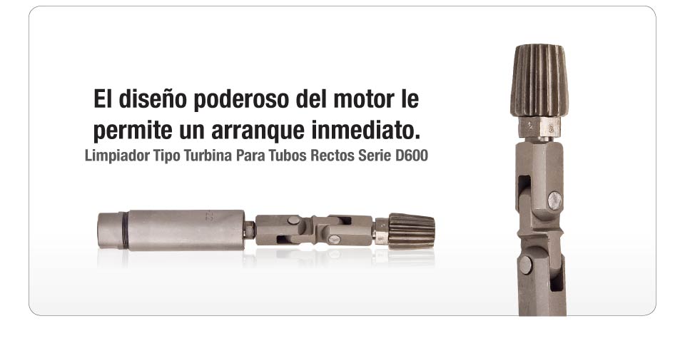 Limpiador Tipo Turbina Para Tubos Rectos Serie Neumática D600 Limpiador Tipo Turbina Para Tubos Rectos Serie Neumática D600